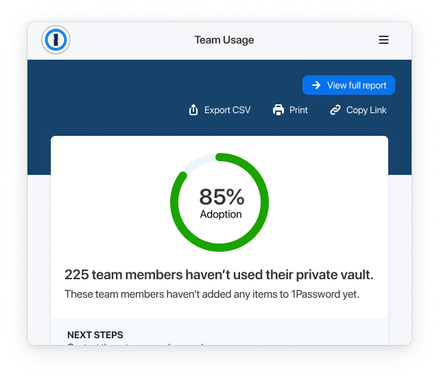 Screenshot of the “Team Usage” section of Insights from 1Password. A notification alerts the user to 85 percent 1Password adoption, with additional details and options to view the full report, copy the URL, print the page, or export the report to CSV.