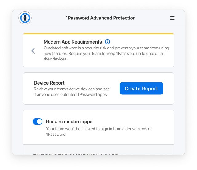 1Password Advanced Protection screen with three cards relating to modern app requirements. The first is an explainer on modern app requirements. The second offers the ability to create a report detailing teams’ usage of outdated 1Password apps, and the third offers a toggle to require modern 1Password apps.