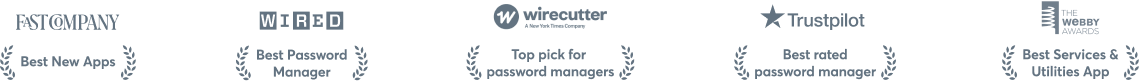 FastCompany: Auszeichnung von The FastCompany für beste neue Apps. Wired: Auszeichnung von Wired für den besten Passwort-Manager. Wirecutter: Auszeichnung von Wirecutter, ein Unternehmen der New York Times, für beste Wahl für Passwort-Manager. Trustpilot: Auszeichnung von Trustpilot für den am besten bewerteten Passwort-Manager. Webby: Auszeichnung von The Webby Awards für die beste Services- und Utilities-App.