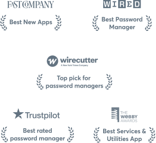 FastCompany: 榮獲 The FastCompany 最佳新應用程式獎項。 Wired: 榮獲 Wired 最佳密碼管理器獎項。 Wirecutter: 榮獲紐約時報公司旗下 Wirecutter 編輯推薦密碼管理器獎項。 Trustpilot: 榮獲 Trustpilot 最佳密碼管理器獎項。 Webby: 榮獲 The Webby Awards 最佳服務及實用應用程式獎項。